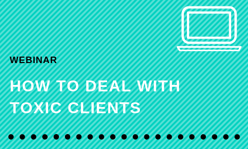 How to Deal with Toxic Clients