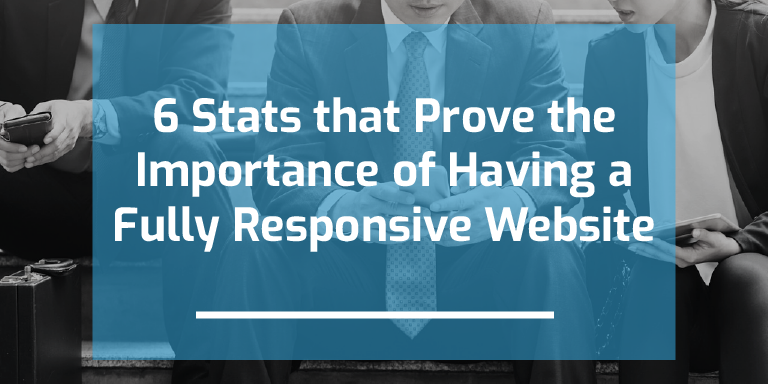 Blog - 6 stats that prove the importance of having a fully responsive website-27